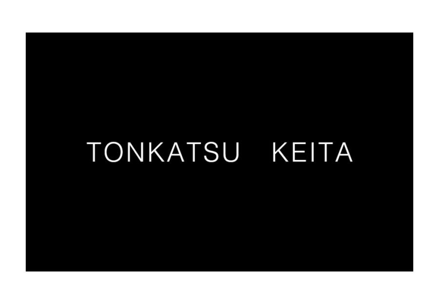 TONKATSU　KEITA
